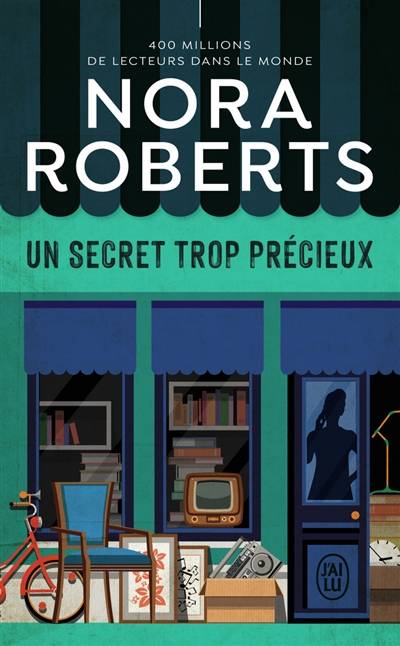 Un secret trop précieux | Nora Roberts, Valérie Dariot