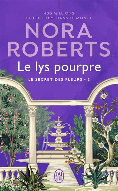 Le secret des fleurs. Vol. 3. Le lys pourpre | Nora Roberts, Nellie d' Arvor