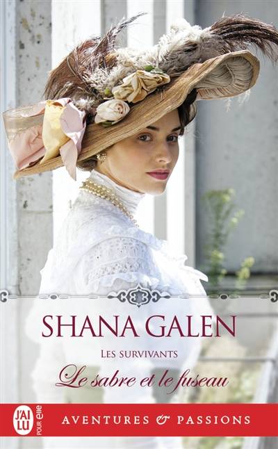 Les survivants. Vol. 5. Le sabre et le fuseau | Shana Galen