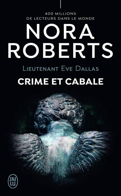 Lieutenant Eve Dallas. Vol. 52. Crime et cabale | Nora Roberts, Guillaume Le Pennec