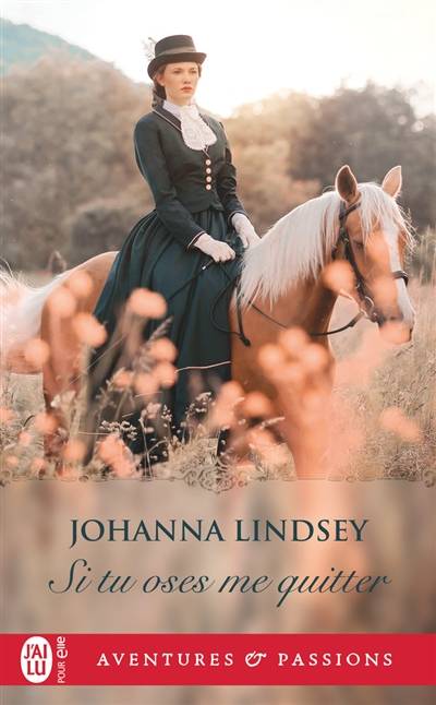 Si tu oses me quitter | Johanna Lindsey, Catherine Plasait