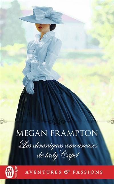 Les chroniques amoureuses de lady Capel | Megan Frampton, Elisabeth Luc