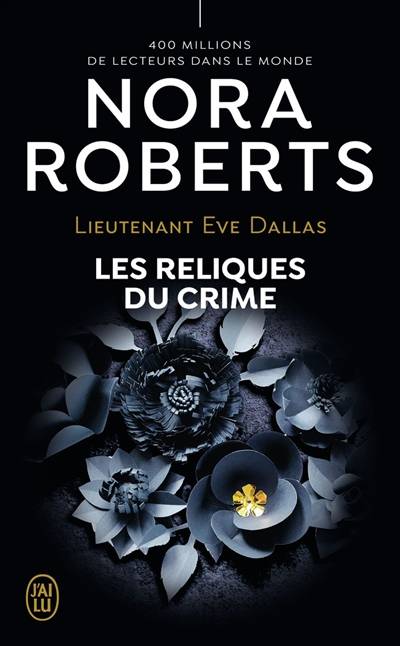 Lieutenant Eve Dallas. Vol. 53. Les reliques du crime | Nora Roberts, Zeynep Diker