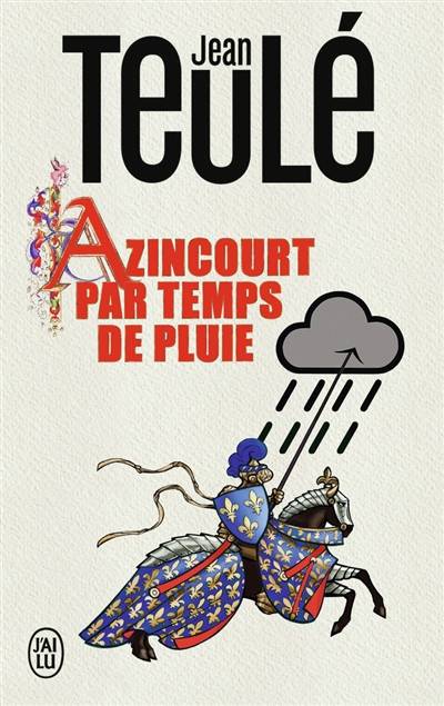 Azincourt par temps de pluie | Jean Teulé