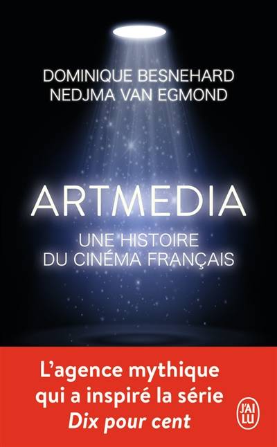 Artmedia : une histoire du cinéma français | Dominique Besnehard, Nedjma Van Egmond