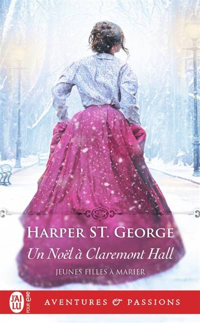 Jeunes filles à marier. Vol. 3. Un Noël à Claremont Hall | Harper St. George, Lionel Evrard