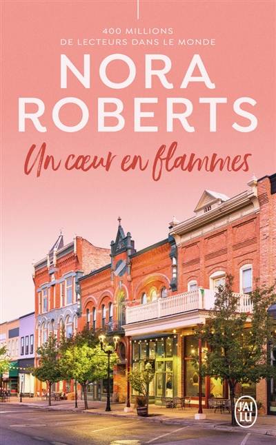 Un coeur en flammes | Nora Roberts, Joëlle Touati