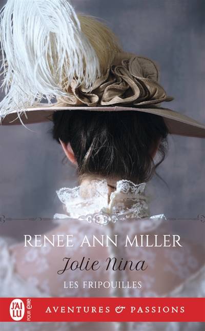 Les fripouilles. Vol. 4. Jolie Nina | Renee Ann Miller, Elisabeth Luc