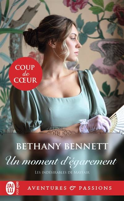 Les indésirables de Mayfair. Vol. 3. Un moment d'égarement | Bethany Bennett, Agathe Nabet