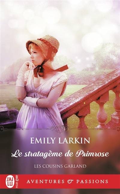 Les cousins Garland. Vol. 1. Le stratagème de Primrose | Emily Larkin, Agathe Nabet