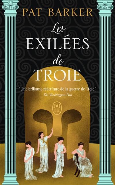 Les exilées de Troie | Pat Barker, Laurent Bury