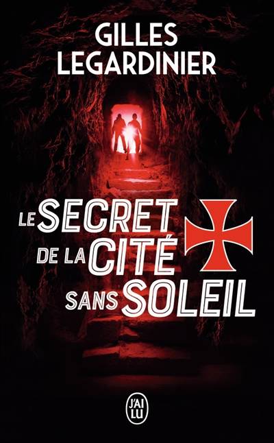 Le secret de la cité sans soleil | Gilles Legardinier