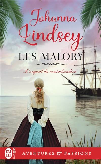 Les Malory. Vol. 11. L'orgueil du contrebandier | Johanna Lindsey, Viviane Ascain