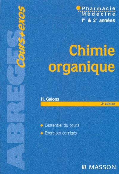 Chimie organique : pharmacie, médecine 1re & 2e années | Herve Galons