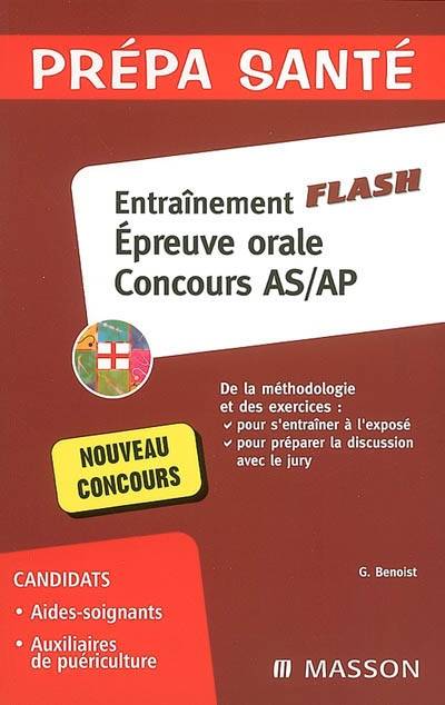 Entraînement flash : épreuve orale, concours AS-AP : méthodologie et exercices | Ghislaine Benoist