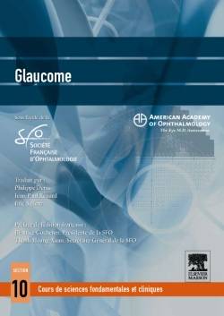 Glaucome : cours de sciences fondamentales et cliniques : section 10, 2009-2010 | American academy of ophtalmology, Societe francaise d'ophtalmologie, Beatrice Cochener-Lamard, Thanh Hoang-Xuan, Philippe Denis, Jean-Paul Renard, Eric Sellem