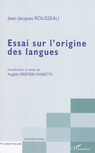 Essai sur l'origine des langues | Jean-Jacques Rousseau, Angele Kremer-Marietti