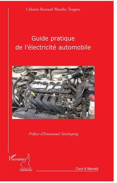 Guide pratique de l'électricité automobile | Celestin Bernard Wambo Tengwo, Emmanuel Sietcheping