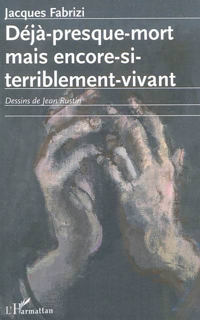 Déjà presque mort mais encore si terriblement vivant | Jacques Fabrizi, Jean Rustin