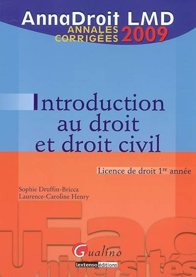 Introduction au droit et droit civil : licence de droit 1re année : annales corrigées | Sophie Druffin-Bricca, Laurence Caroline Henry