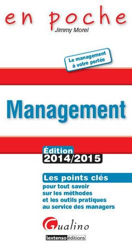 Management : les points clés pour tout savoir sur les méthodes et les outils pratiques au service des managers | Jimmy Morel