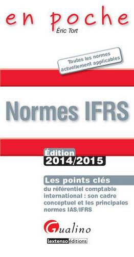 Normes IFRS : les points clés du référentiel comptable international : son cadre conceptuel et les principales normes IAS-IFRS | Eric Tort