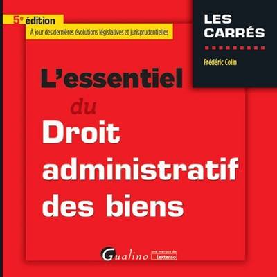 L'essentiel du droit administratif des biens | Frederic Colin