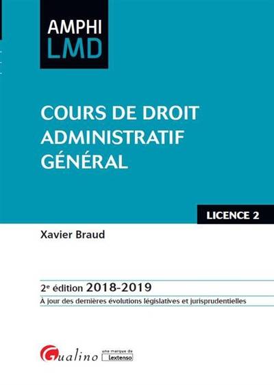 Cours de droit administratif général : licence 2, 2018-2019 | Xavier Braud