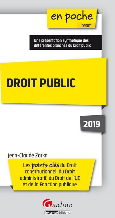 Droit public 2019 : les points clés du droit constitutionnel, du droit administratif, du droit de l'UE et de la fonction publique | Jean-Claude Zarka