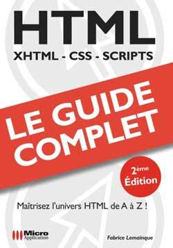 HTML : XHTML, CSS, Scripts : maîtrisez l'univers HTML de A à Z | Fabrice Lemainque