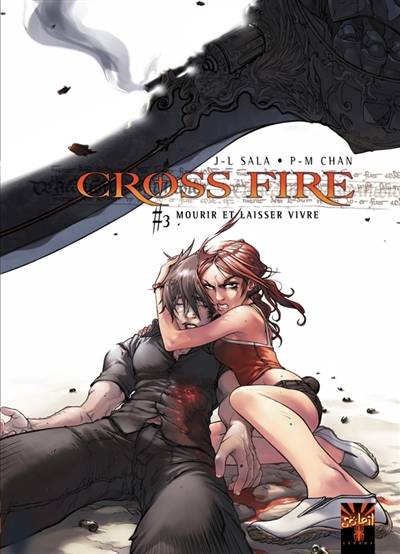 Cross fire. Vol. 3. Mourir et laisser vivre | Jean-Luc Sala, Pierre-Mony Chan