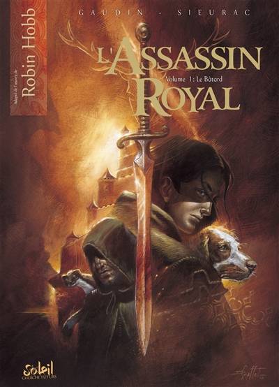 L'assassin royal. Vol. 1. Le bâtard | Jean-Charles Gaudin, Laurent Sieurac, Robin Hobb, Alquier