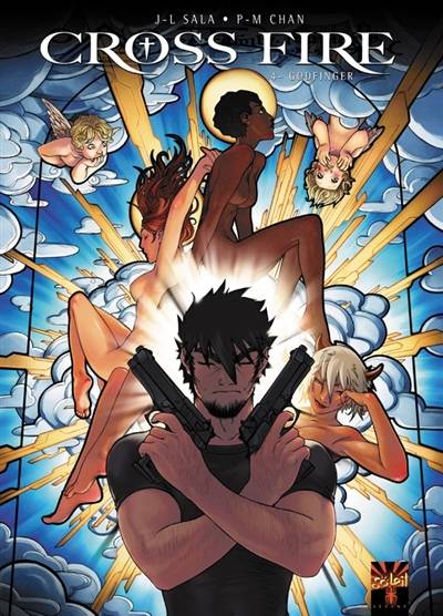 Cross fire. Vol. 4. Godfinger | Jean-Luc Sala, Pierre-Mony Chan