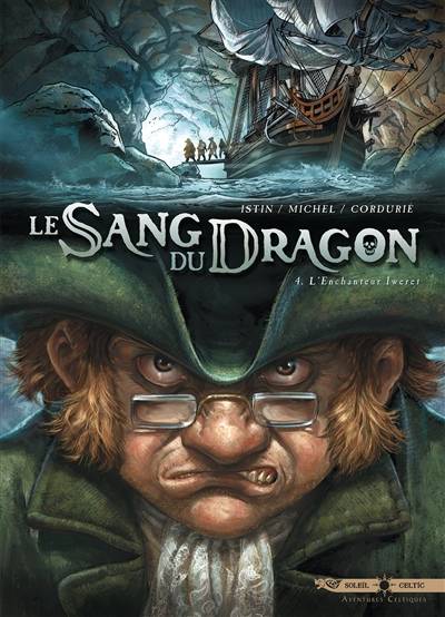 Le sang du dragon. Vol. 4. L'enchanteur Iweret | Jean-Luc Istin, Guy Michel, Sandrine Cordurié