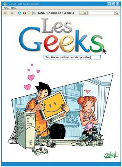 Les geeks. Vol. 4. Hacker vaillant rien d'impossible | Gang (Toulon), Thomas Labourot, Christian Lerolle