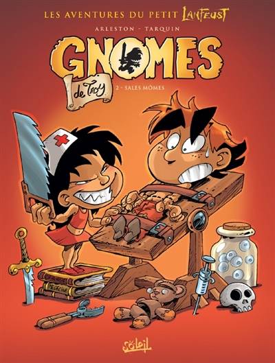 Gnomes de Troy. Vol. 2. Sales mômes | Christophe Arleston, Didier Tarquin, Lyse