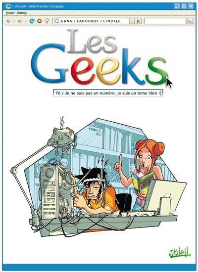 Les geeks. Vol. 6. Je ne suis pas un numéro, je suis un tome libre | Gang (Toulon), Thomas Labourot, Christian Lerolle