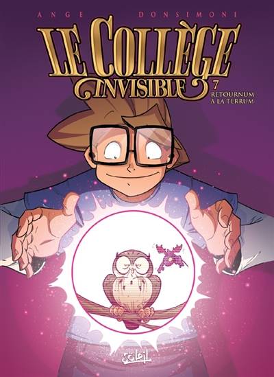 Le collège invisible. Vol. 7. Retournum à la terrum | Ange, Régis Donsimoni