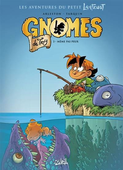 Gnomes de Troy. Vol. 3. Même pas peur | Christophe Arleston, Didier Tarquin, Lyse