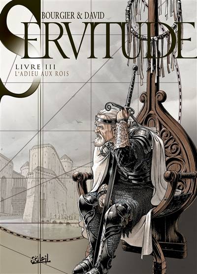 Servitude. Vol. 3. L'adieu aux rois | Fabrice David, Eric Bourgier, Eric Bourgier