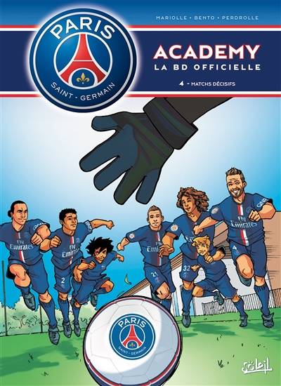 Paris Saint-Germain Academy : la BD officielle. Vol. 4. Matchs décisifs | Mathieu Mariolle, Bento, Perdrolle