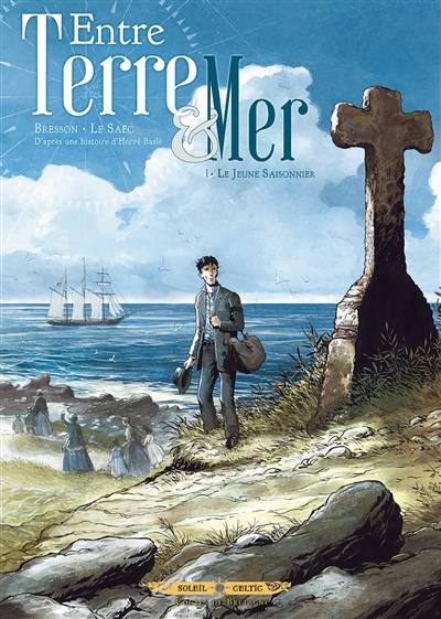 Entre terre & mer. Vol. 1. Le jeune saisonnier | Pascal Bresson, Erwan Le Saëc, Axel Gonzalbo, Hervé Baslé