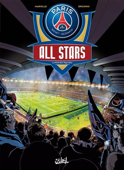 Paris Saint-Germain all stars. La nuit des légendes | Mathieu Mariolle, Victor Drujiniu, Joël Odone