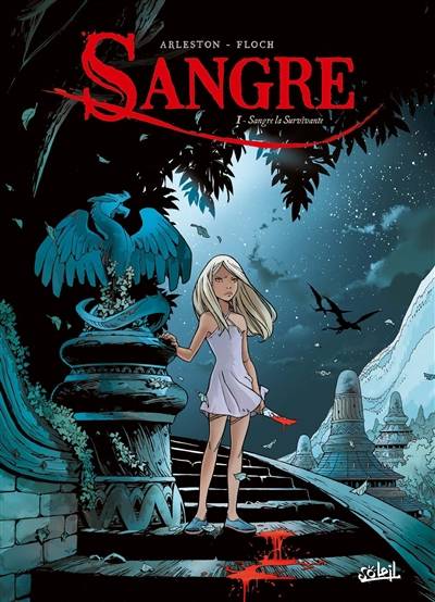 Sangre. Vol. 1. Sangre la survivante | Christophe Arleston, Adrien Floch, Fred Blanchard, Claude Guth