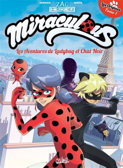 Miraculous : les aventures de Ladybug et Chat Noir. Vol. 1. Les origines. Vol. 1 | Jean-Christophe Derrien, Minte studio