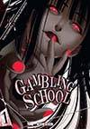 Gambling school. Vol. 1 | Toru Naomura, Homura Kawamoto, Julie Gerriet