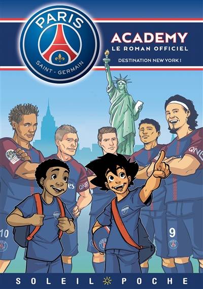 Paris Saint-Germain Academy : le roman officiel. Destination New York ! | Cecile Beaucourt, Mathieu Mariolle, Bento, Perdrolle