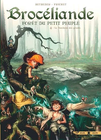 Brocéliande : forêt du petit peuple. Vol. 4. Le tombeau des géants | Stéphane Betbeder, Paul Frichet, Piky Hamilton, Arancia studio