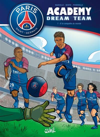 Paris Saint-Germain Academy : dream team. Vol. 1. A la conquête du monde ! | Mathieu Mariolle, Bento, Perdrolle