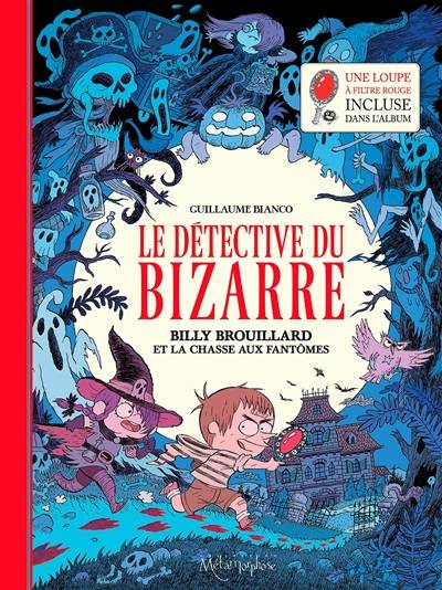 Le détective du bizarre. Vol. 1. Billy Brouillard et la chasse aux fantômes | Guillaume Bianco, Carole Neel